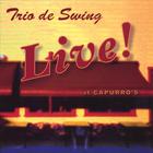 Trio De Swing - Live! At Capurro's
