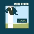 Triple Creme - LUCID