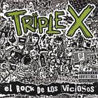 Triple X - El Rock De Los Viciosos