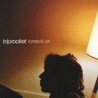Triprocket - Romeo's Ex
