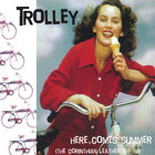 Trolley - Here Comes Summer