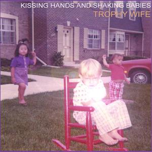 Kissing Hands And Shaking Babies
