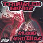 Troubled Mindz - Blood Brothaz