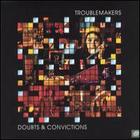 Troublemakers - Doubts and convictions