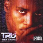 Tru - THA SHOW