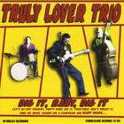 Truly Lover Trio - Dig It, Baby, Dig It