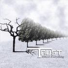 Trust - Almost Everything