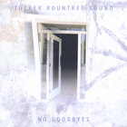 Tucker Rountree Sound - No Goodbyes