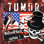 Tumor - Welcome Back, Asshole!