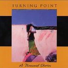 Turning Point - A Thousand Stories