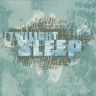 Twilight Sleep - Twilight Sleep