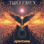 Two Fires - Ignition