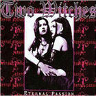 Two Witches - Eternal Passion