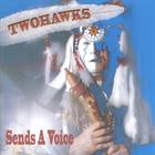 Twohawks - Sends A Voice