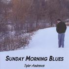 Tyler Andrews - Sunday Morning Blues