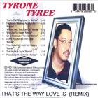 Tyrone Tyree - That's The Way Love Is "Remix"