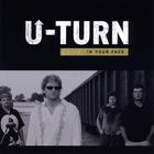 U-TURN - In Your Face