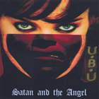 U.B.U. - Satan and the Angel