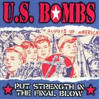U.S. Bombs - Put Strength In The Final Blow (Reissued 2003)