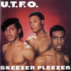 U.T.F.O. - Skeezer Pleezer
