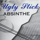 Ugly Stick - Absinthe