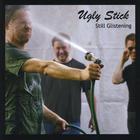 Ugly Stick - Still Glistening