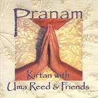 Pranam: Kirtan with Uma Reed and Friends