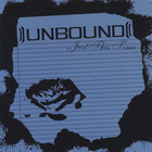 Unbound - Just This Time