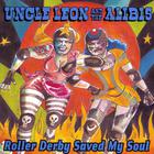 Uncle Leon and the Alibis - Roller Derby Saved My Soul