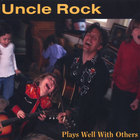 Uncle Rock - Plays Well With Others