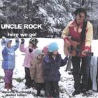 Uncle Rock - Here We Go!