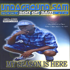 UndaGround Sam - My Season Is Here