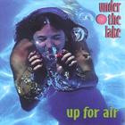 Under The Lake - Up For Air