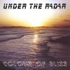 Under The Radar - Colour Of Bliss