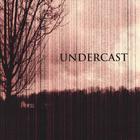 Undercast - Self-titled Ep