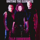Uniting The Elements - V.I.P Survivors