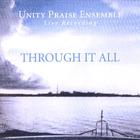 Unity Praise Ensemble - Through it All