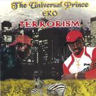 Universal Prince Eko - TERRORISM