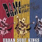 Urban Surf Kings - Bang Howdy Partner