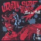 Urban Surf Kings - Live In Hell