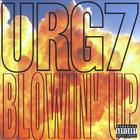 URG7 - Blowin' Up