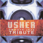 Usher - Smooth Jazz Tribute