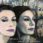 Ute Lemper - Between Yesterday And Tomorrow