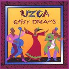 Uzca - Gypsy Dreams