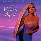 Valarie King - Anytime, Anyplace