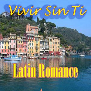 Latin Romance "Vivir Sin Ti"