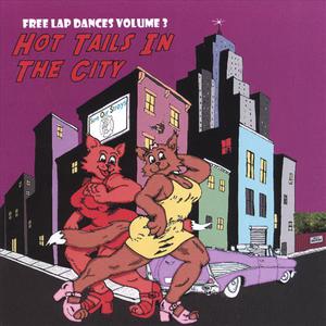 Free Lap Dances Volume 3: Hot Tails In The City
