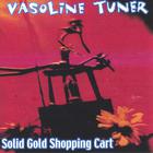 VASOLINE TUNER - Solid Gold Shopping Cart