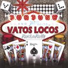 Vatos Locos - Fortune and Fun