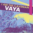 Vaya - I Am The Caveman
